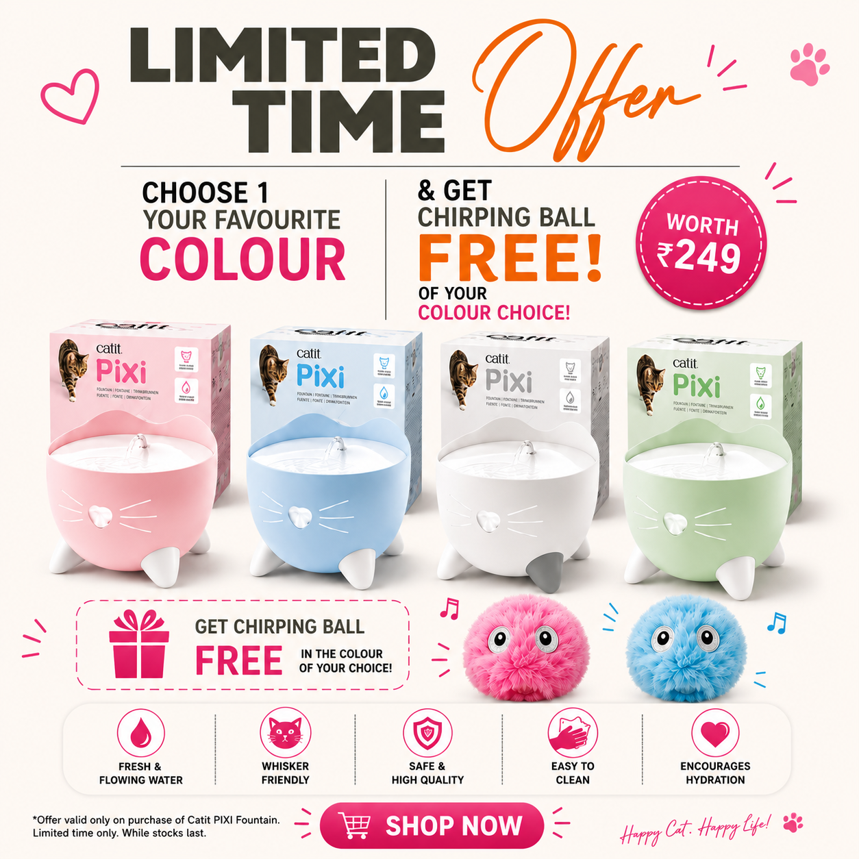 Buy Any Catit PIXI Fountain in Your Favourite Colour & Get 1 FREE Chirping Ball in Your Colour Choice
